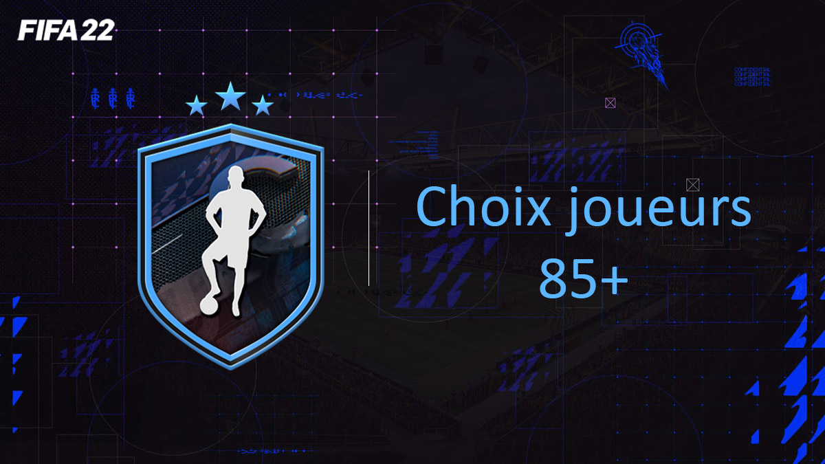 fifa-22-FUT-DCE-SBC-choix-joueurs-85+-solution-soluce-pas-cher-cartes-vignette