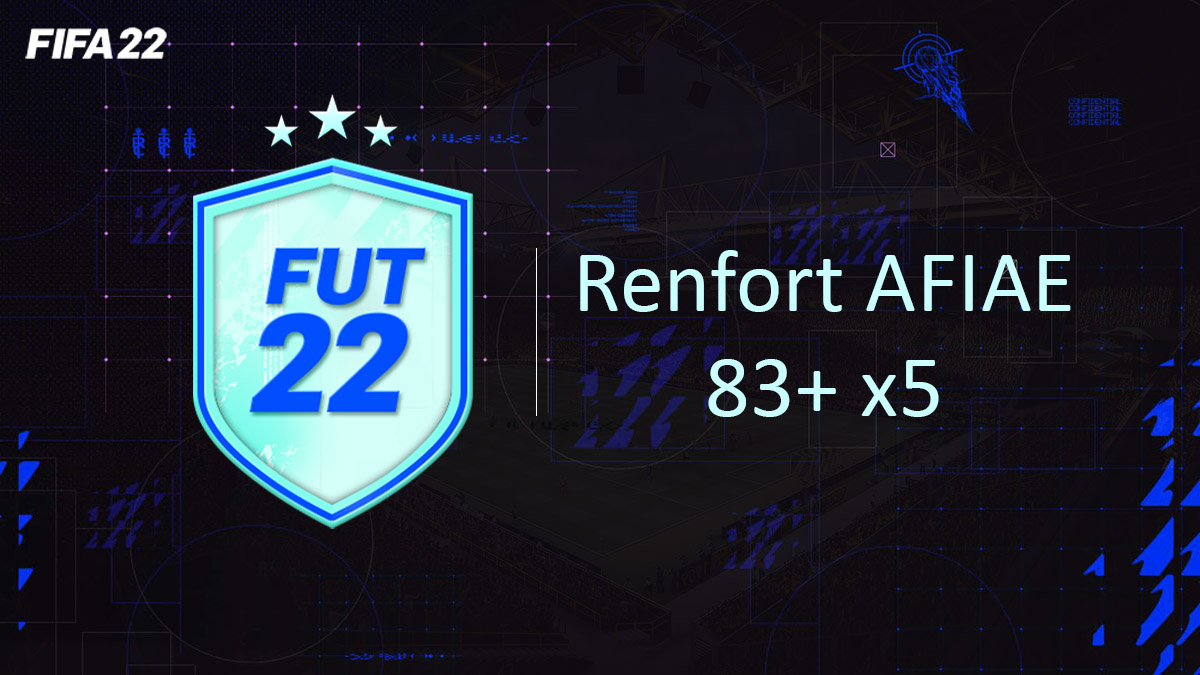 fifa-22-FUT-DCE-SBC-solution-Renfort-AFIAE 83+-soluce-pas-cher-cartes-vignette