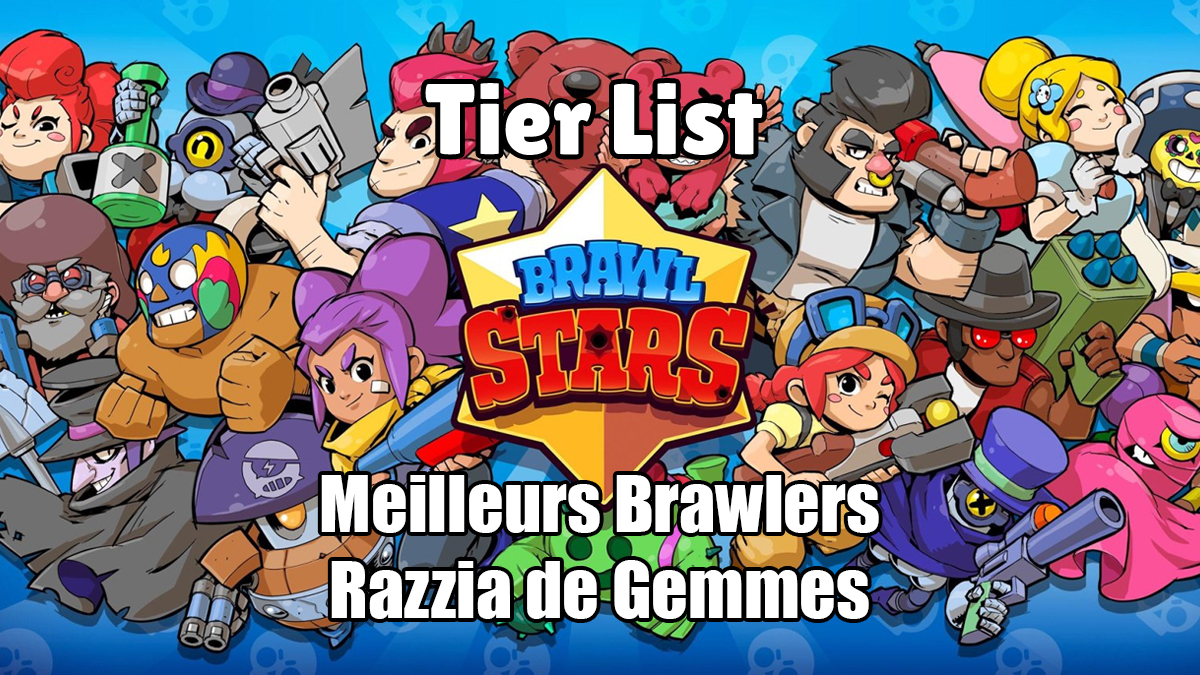 Brawl Stars Tier List des meilleurs brawlers en 3vs3 Gemmes (mai 2022)