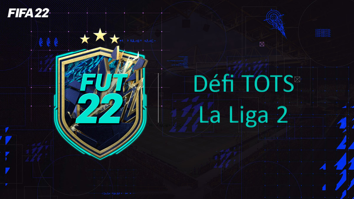 fifa-22-FUT-DCE-SBC-solution-Défi-Liga-TOTS-2-soluce-pas-cher-cartes-vignette