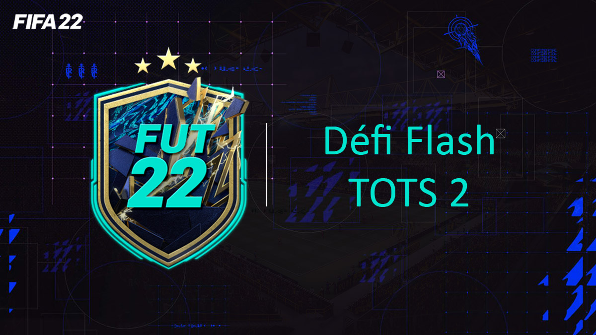 fifa-22-FUT-DCE-SBC-solution-défi-flash-tots-2-soluce-pas-cher-cartes-vignette