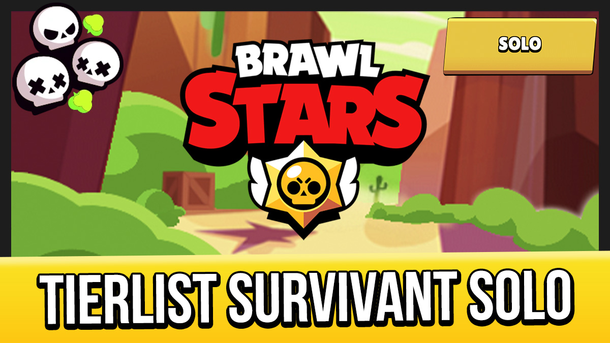 tierlist survivant solo brawl stars