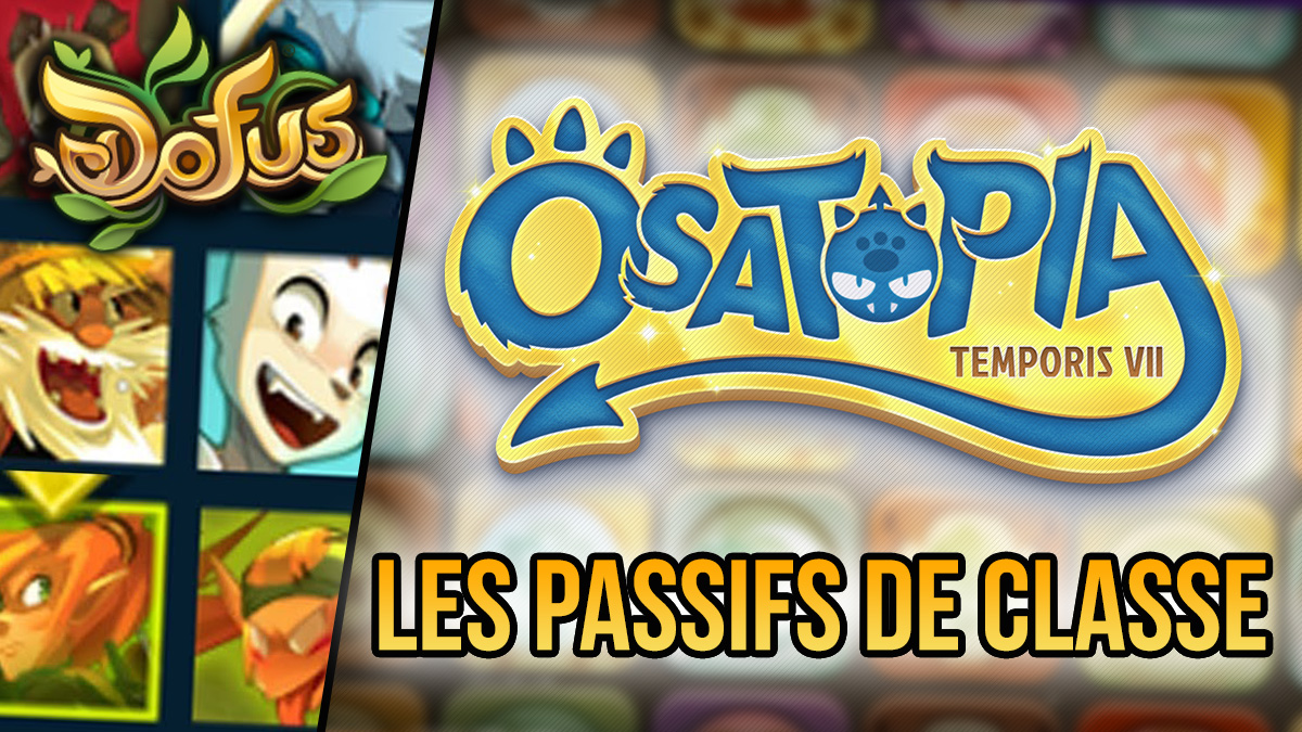 DOFUS : Tous les passifs actifs des classes Temporis 7, liste complète