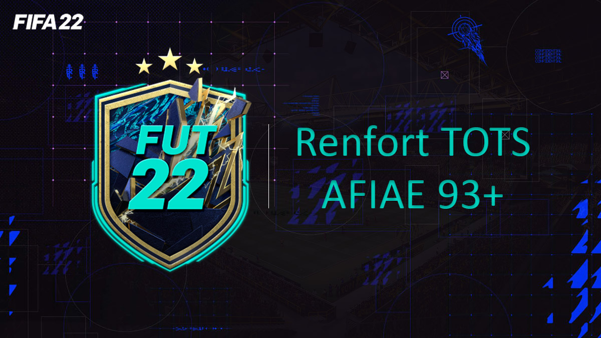 fifa-22-FUT-DCE-SBC-solution-Défi-renfort-TOTS-AFIAE-93-soluce-pas-cher-cartes-vignette