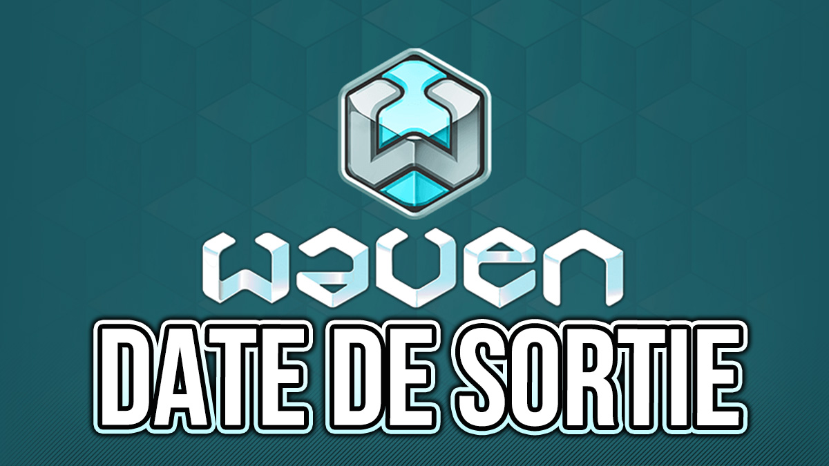 waven date de sortie