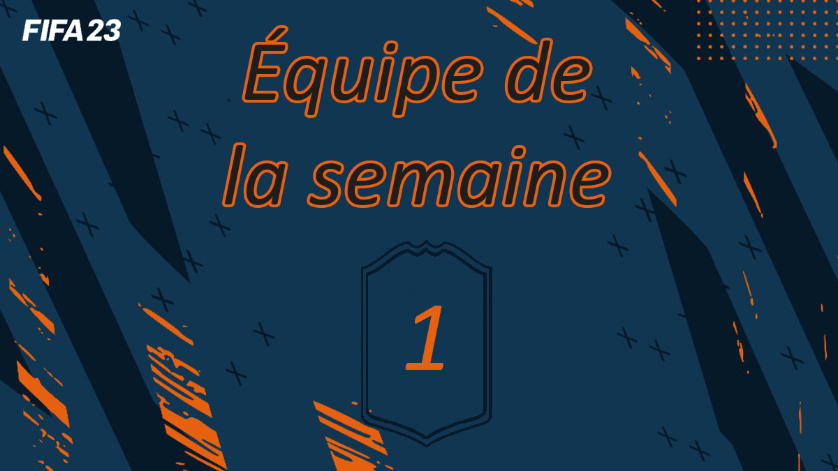 fifa-23-FUT-TOTW-officielle-Equipe-semaine-1-cartes-liste-oop-investissements-vignette