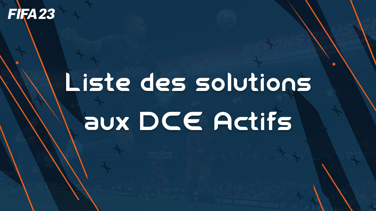 Fifa 23 Solution Et Liste Des Dce Actifs Sur Fut Guides Astuces Gamosaurus