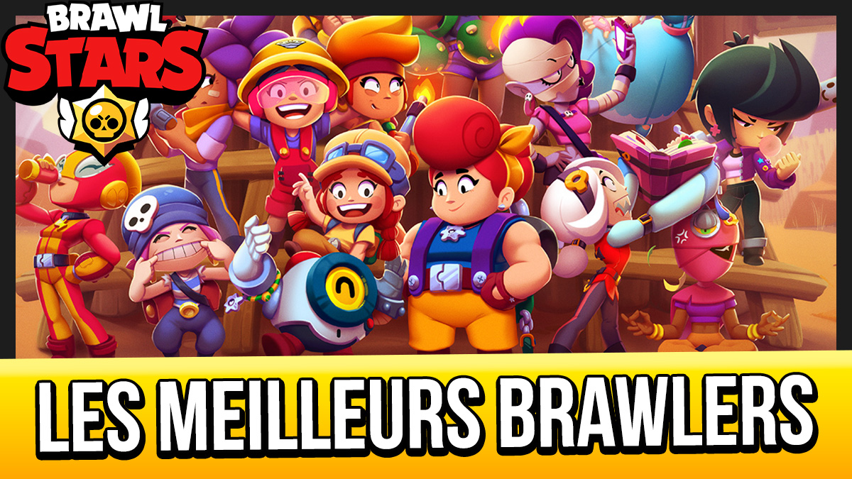 brawlstars guide meilleur brawler