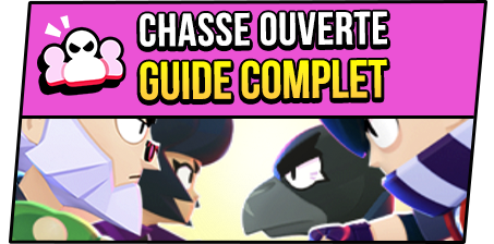 chasse ouverte  brawl stars guide