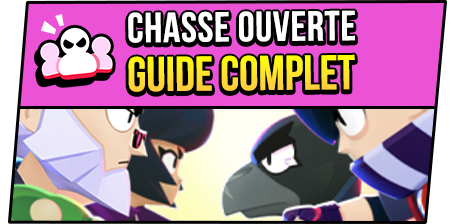 chasse ouverte brawl stars guide