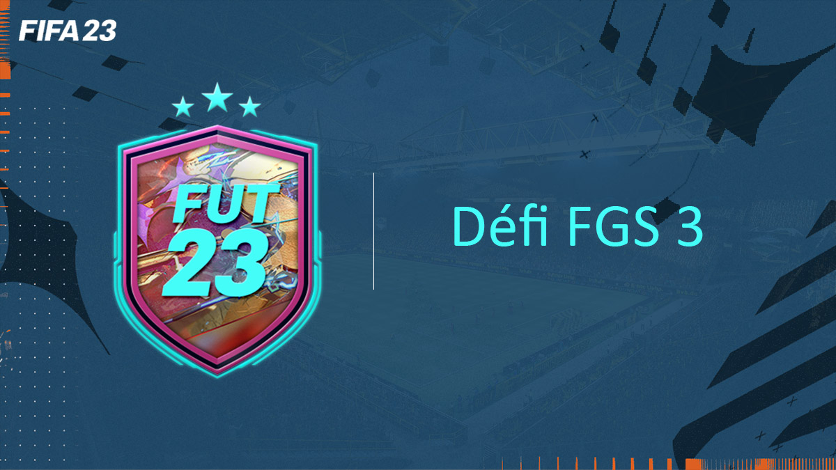 fifa-23-FUT-DCE-SBC-défi-FGS-3-solution-pas-cher-avis-vignette