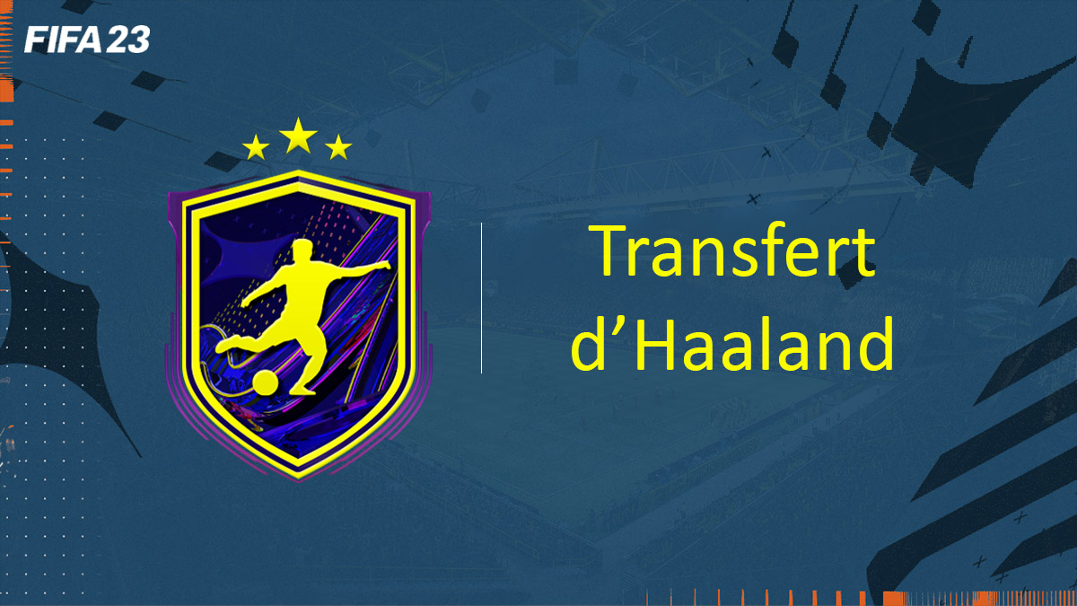 fifa-23-FUT-DCE-SBC-défi-transfert-haaland-otw-solution-pas-cher-vignette