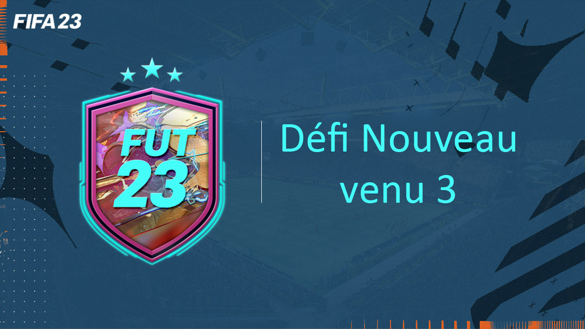 fifa-23-FUT-DCE-SBC-nouveau-venu-3-solution-pas-cher-vignette