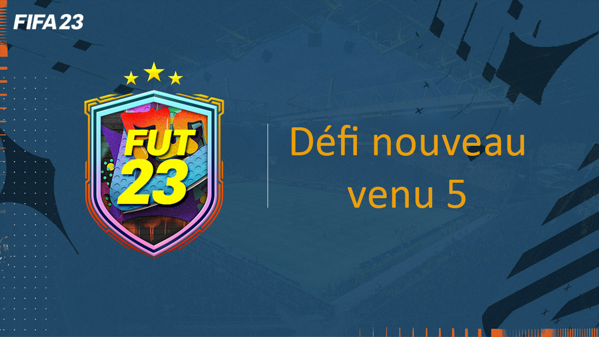 fifa-23-FUT-DCE-SBC-nouveau-venu-5-solution-pas-cher-avis-vignette