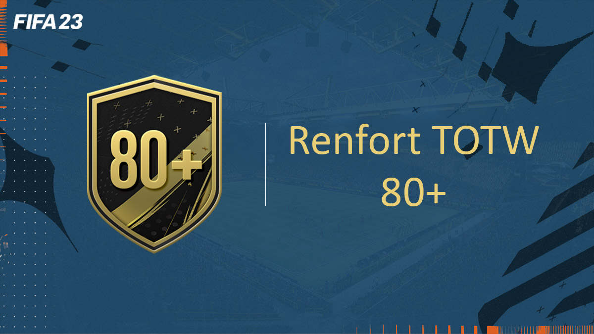 fifa-23-FUT-DCE-SBC-renfort-totw-80-solution-pas-cher-vignette