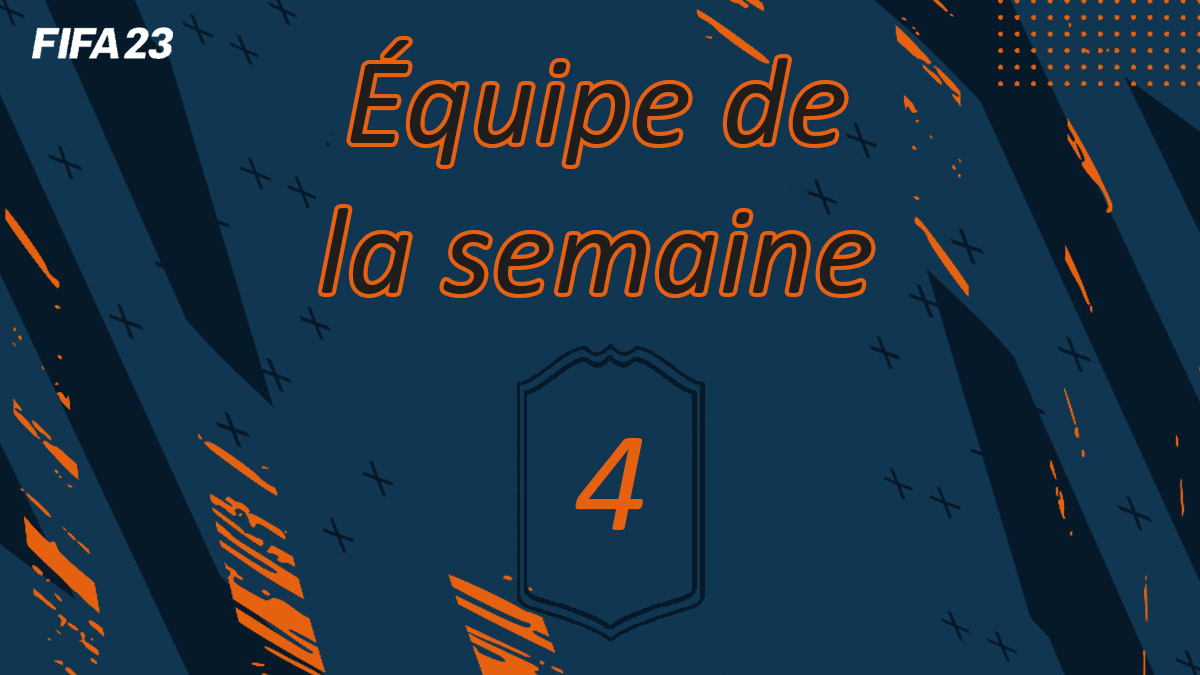 fifa-23-FUT-TOTW-officielle-Equipe-semaine-4-cartes-liste-oop-investissements-vignette