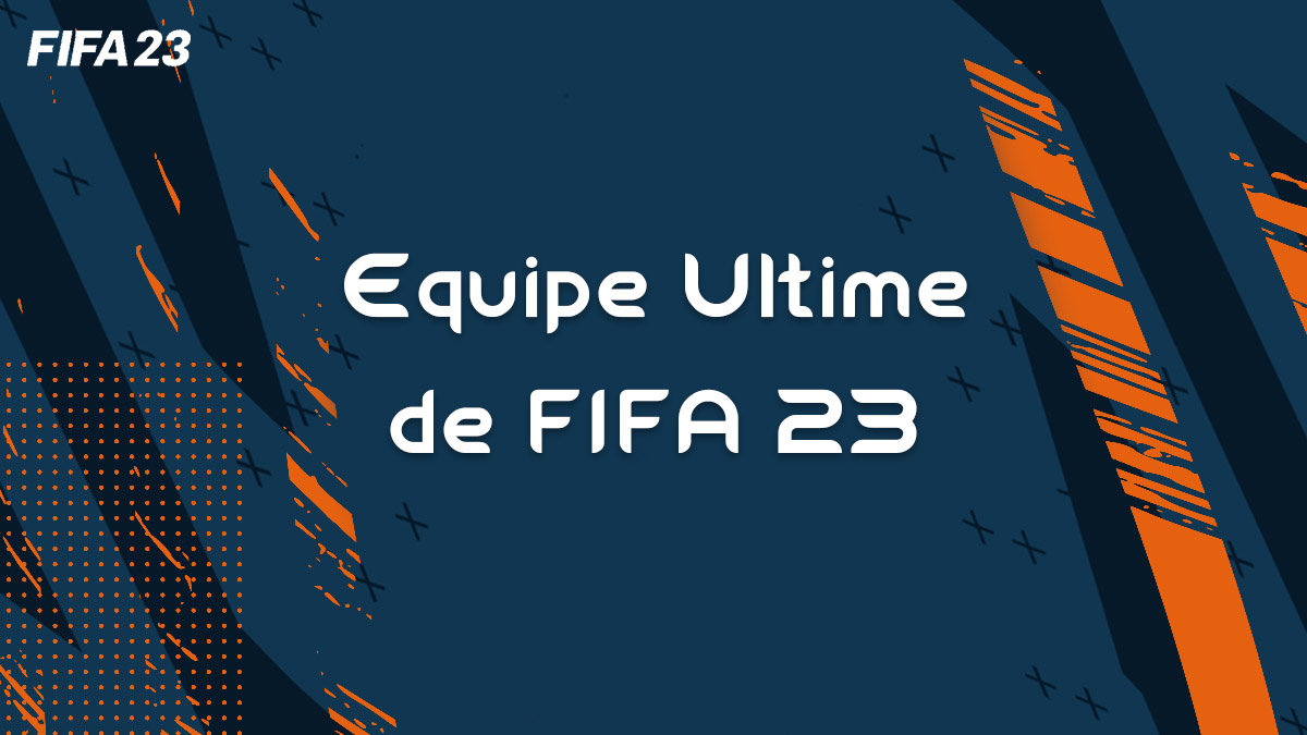 fifa-23-FUT-equipe-ultime-ultime-avis-liste-vignette