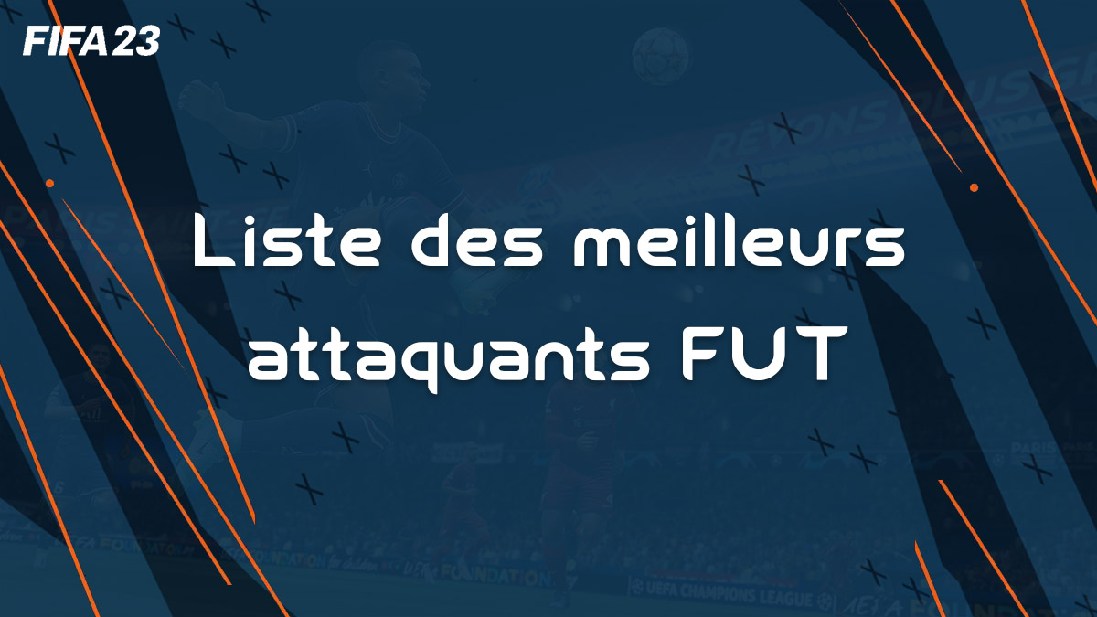 fifa-23-FUT-liste-joueurs-meilleurs-attaquants-cartes-avis-conseils-vignette