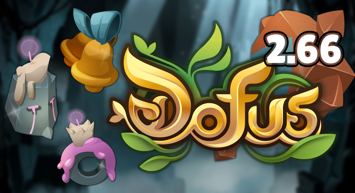 DOFUS 2.66 : Liste des nouveaux items et stuffs de la mise à jour