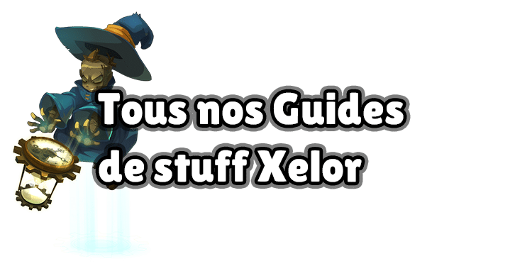 Tous nos stuffs Xelor sur Dofus