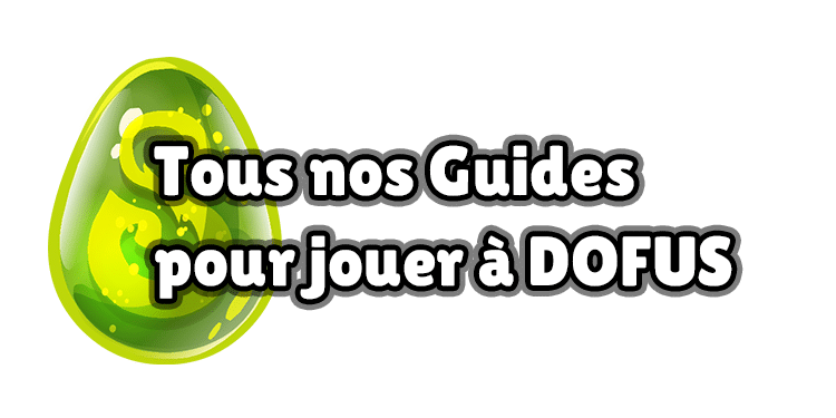 Dofus : Tous nos guides pour débuter à Dofus