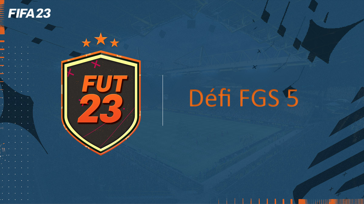 fifa-23-FUT-DCE-SBC-défi-FGS-5-solution-pas-cher-avis-vignette