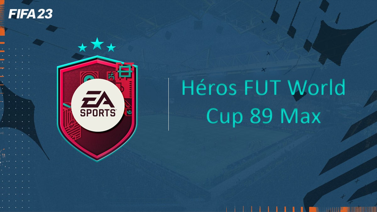 fifa-23-FUT-DCE-SBC-défi-renfort-héros-wc-89-max-solution-pas-cher-vignette