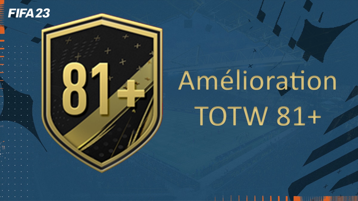 fifa-23-FUT-DCE-SBC-défi-totw-81-amélioration-solution-pas-cher-vignette