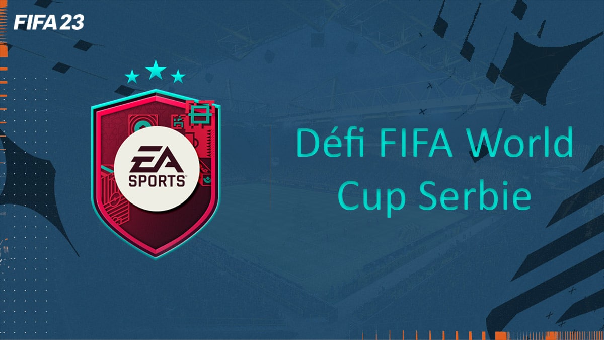 fifa-23-FUT-DCE-world-cup-serbie-solution-pas-cher-avis-vignette