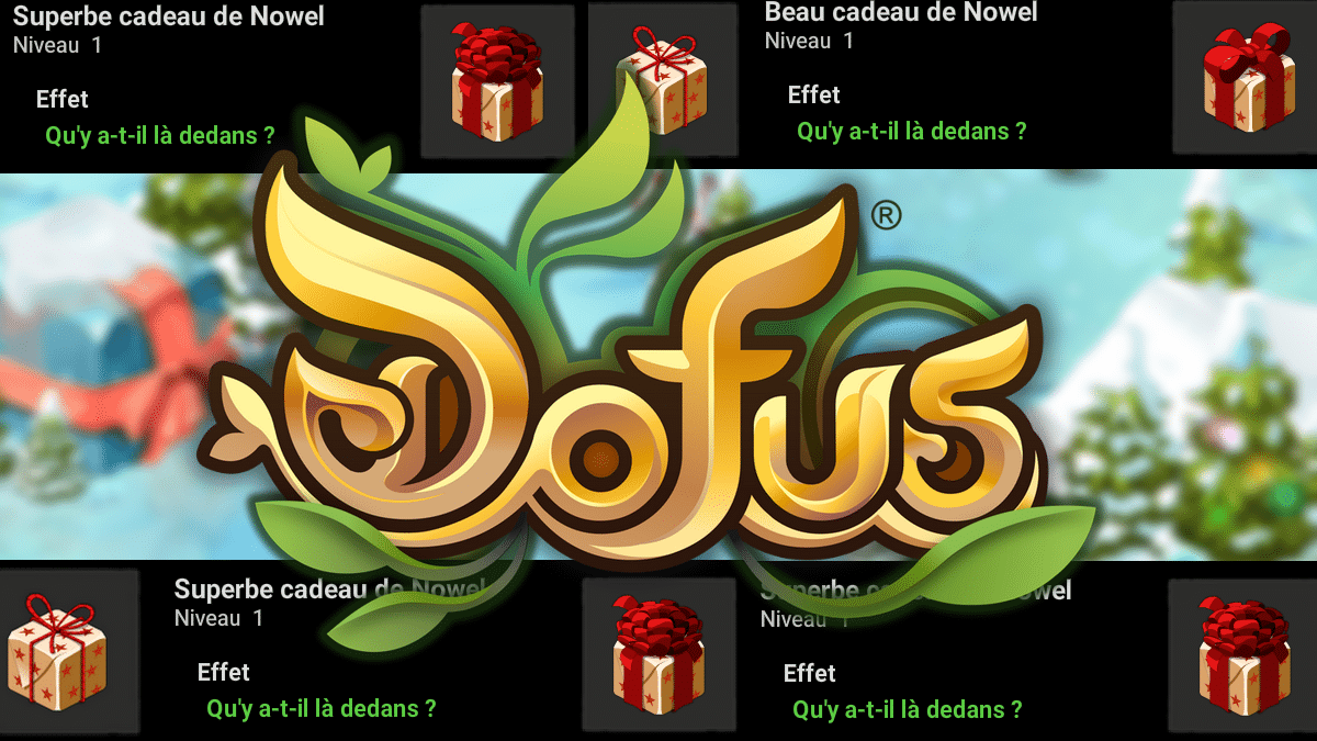 DOFUS : Cadeaux de Nowel, que contiennent-ils ?