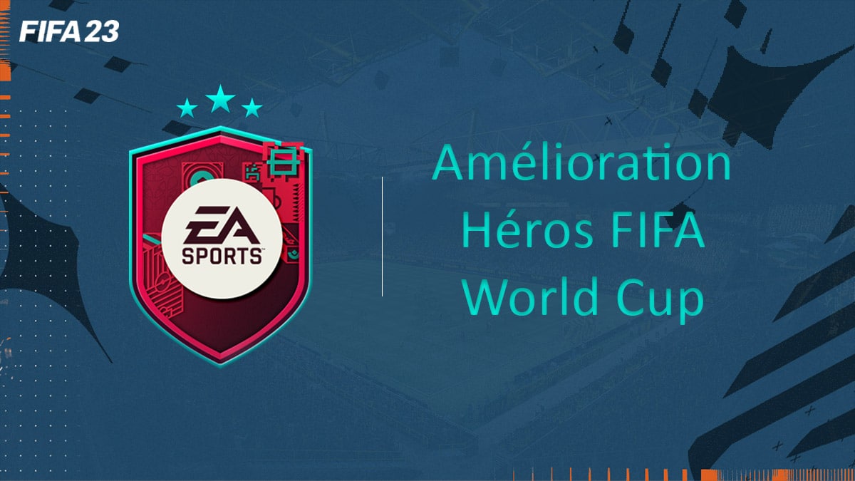 fifa-23-FUT-DCE-SBC-défi-fifa-wc-amélioration-héros-solution-pas-cher-avis-vignette