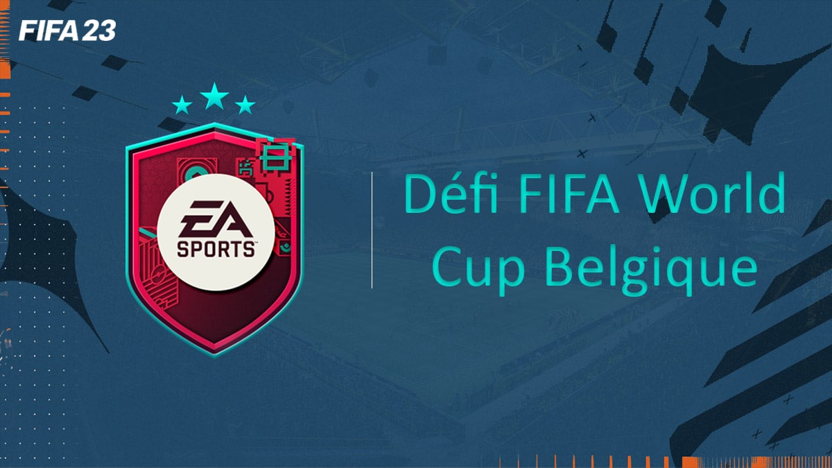 fifa-23-FUT-DCE-SBC-défi-fifa-wc-belgique-solution-pas-cher-avis-vignette