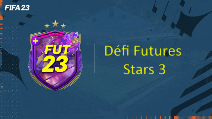 fifa-23-FUT-DCE-SBC-défi-futures-stars-3-solution-pas-cher-vignette