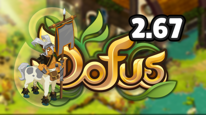 DOFUS 2.67 : Résumé de la mise à jour