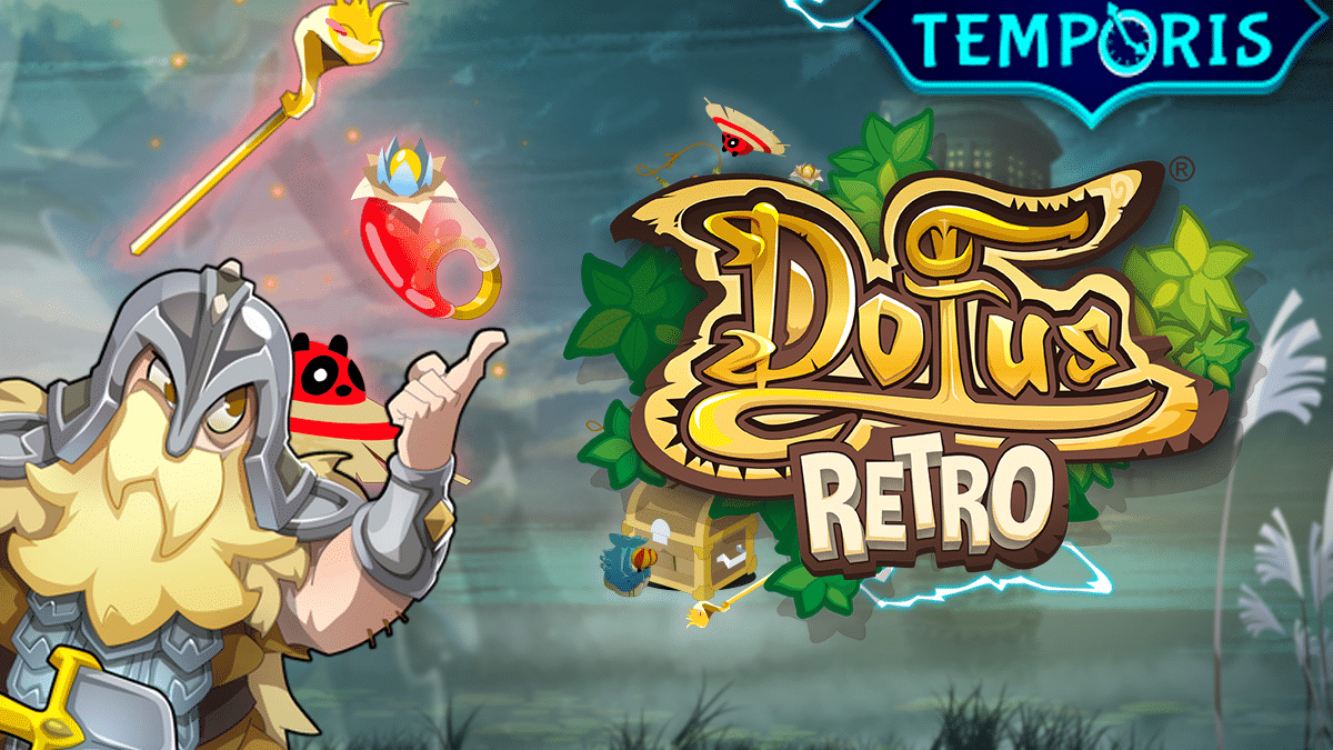 DOFUS Rétro Temporis 2 : Obtention des items, drop équipements des monstres