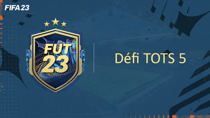 fifa-23-FUT-DCE-SBC-défi-5-tots-solution-pas-cher-vignette