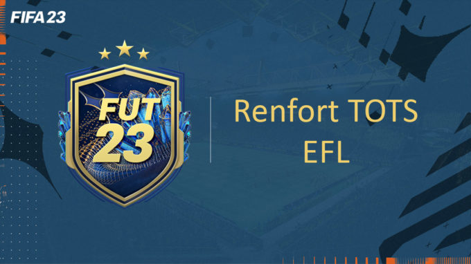 fifa-23-FUT-DCE-SBC-renfort-efl-tots-solution-pas-cher-vignette