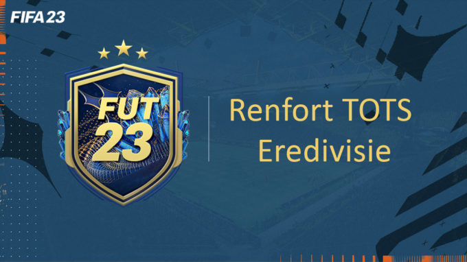 fifa-23-FUT-DCE-SBC-renfort-eredivisie-TOTS-solution-pas-cher-vignette