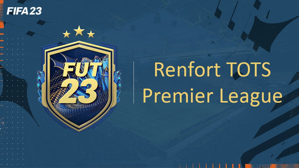 fifa-23-FUT-DCE-SBC-renfort-premier-league-tots-solution-pas-cher-vignette