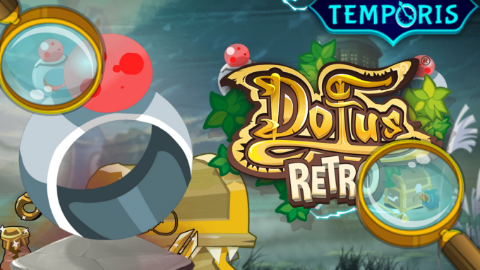 DOFUS Rétro : Où drop le Gelano sur Temporis 2 ?