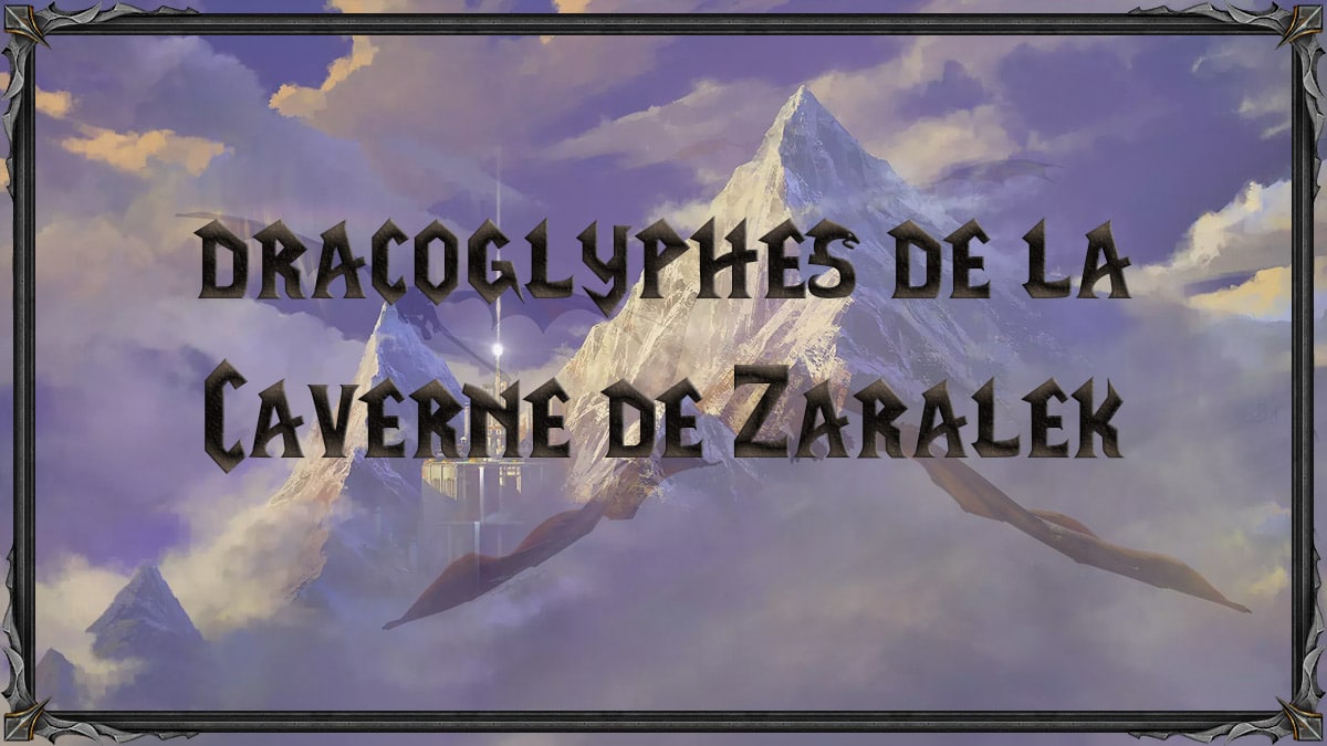 wow-dragonflight-df-guide-dracoglyphes-caverne-zaralek-trouver-carte-map-vignette