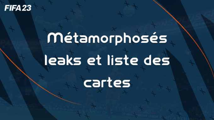 fifa-23-FUT-DCE-Métamorphosés-liste-joueurs-cartes-leaks-vignette