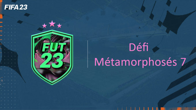 fifa-23-FUT-DCE-SBC-défi-metamorphosés-7-solution-pas-cher-avis-vignette