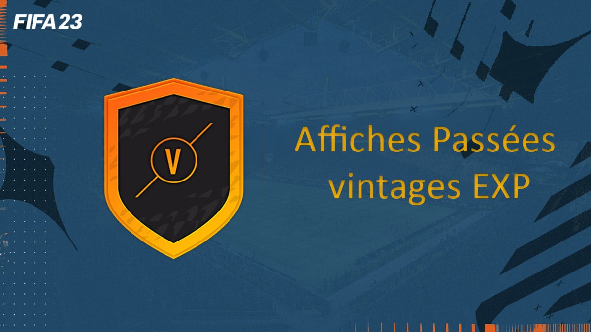 fifa-23-FUT-DCE-SBC-Affiches-Passées-vintages-EXP-solution-pas-cher-avis-vignette