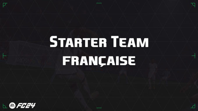 ea-sports-fc-24-guide-starter-team-france-vignette