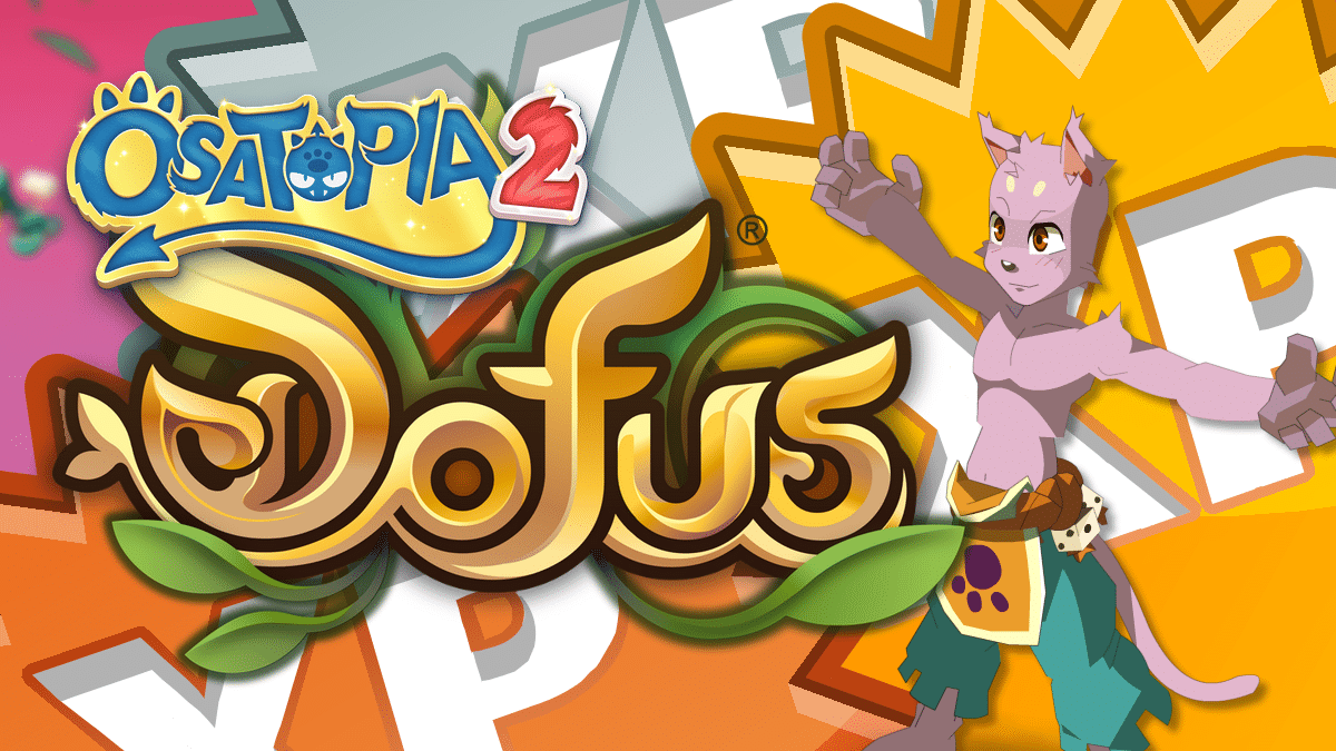 DOFUS Temporis 8 : Comment XP sur Osatopia 2 ?