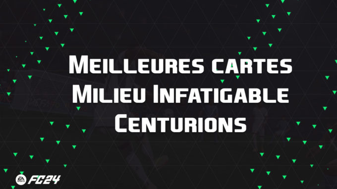 ea-sports-fc-24-listes-meilleures-cartes-milieu-infatigable-centurions-fut-ultimate-vignette