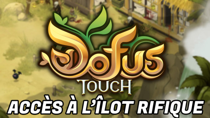 minia acces ilot rifique dofus touch