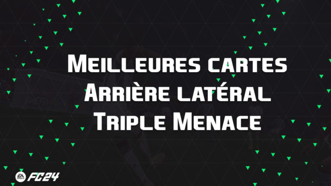 ea-sports-fc-24-listes-meilleures-cartes-Arrière-latéral-Triple-Menace-fut-ultimate-vignette