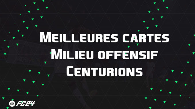 ea-sports-fc-24-listes-meilleures-cartes-milieu-offensif-centurions-fut-ultimate-vignette